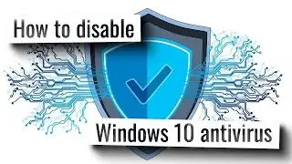How to disable Virus and threat protection on Windows 10