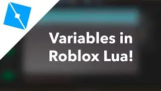 Variables In Roblox Lua // Learning Roblox Lua