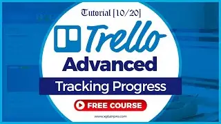 How to track progress the easy way - Trello Advanced Tutorials [10/20]