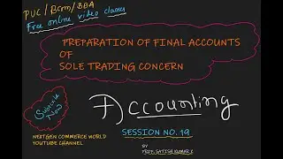 PREPARATION OF FINAL ACCOUNTS OF SOLE TRADING CONCERN