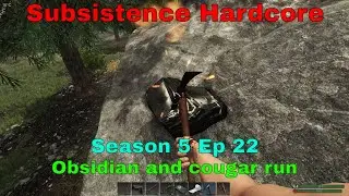 Subsistence Hardcore | S5E22 | A64 | Obsidian and cougar run / Locked crate