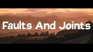 Faults and Joints in Geology | Faults and Joints | Faults | Joints |4