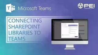 Microsoft Teams | PEI - Connecting SharePoint Document Libraries