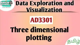 Three dimensional plotting using matplotlib in data exploration and Visualization||AD3301||DEV.