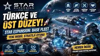 TURKISH LANGUAGE AND HIGH-QUALITY! 🚀 Star Expansion: Base Fleet | New Mobile Strategy Game