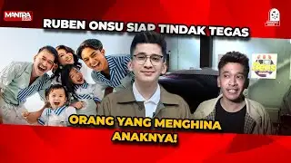 GERAM!! RUBEN ONSU SEGERA TINDAK TEGAS PELAKU YANG MENGHINA BUAH HATINYA