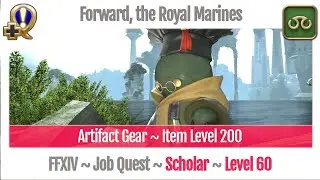 FFXIV Scholar Level 60 Job Quest ~ Heavensward ~ Forward, the Royal Marines