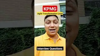 KPMG Agile Transformation Lead interview questions I scrum master interview question