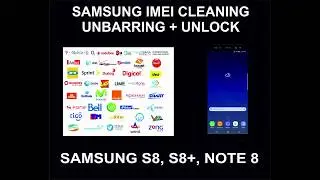 Samsung S8, S8 Plus, Note 8 Cleaning, Unbarring + Unlock, All versions, USA and Worldwide