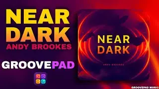 NEAR DARK (ANDY BROOKES) - GROOVEPAD MUSIC - ATMOS