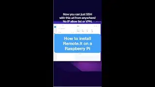 How to install Remote.It to your Raspberry Pi with SSH (Part 2)