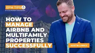 How to Manage Airbnb and Multifamily Properties Successfully | EPM Tips