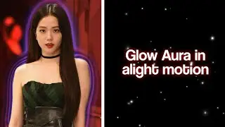 Alight Motion Tutorial ( Preset ) || Glow Aura