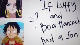 If Luffy and Boa Hancock had a son
