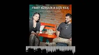 Fikret Ağırçelik & Seçil Kılıç - Bizi Kimse Ayıramaz