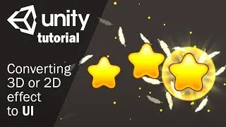Guide how to convert any 2D or 3D effect to UI (User Interface) in Unity