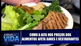 Como a alta nos preços dos alimentos afetou bares e restaurantes - Jornal da Vida - 22/09/20