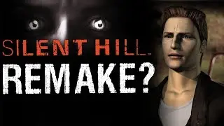 Should Silent Hill get a REMAKE? [REVISITED]