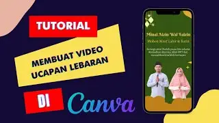 Tutorial Membuat Video Ucapan Lebaran di Canva #canvatutorial #videoucapanlebaranidulfitri