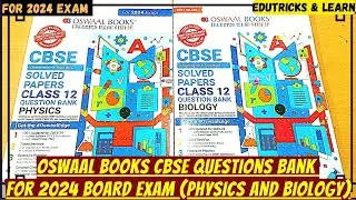 Oswaal Books CBSE Class12 Question Bank for 2024 Exam |Phy & Bio| Unboxing & Review |EduTricksLearn