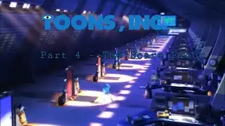 “Toons. Inc.” Part 4 - The Scare Floor