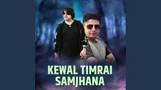 Kewal Timrai Samjhana