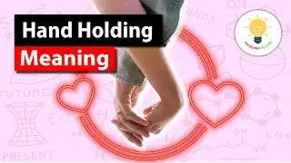 Holding Hands Meaning - 9 Different Ways to Hold Hands