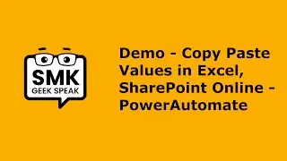 Demo- Copy Paste Values Excel SharePoint Online - PowerAutomate