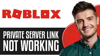 How To Fix Roblox Private Server Link Not Working (2024) - Full Guide