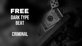(FREE) DARK TYPE BEAT - CRIMINAL | THUG BEATS