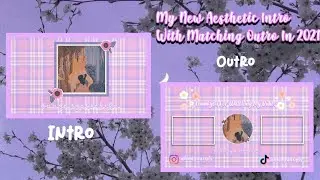 My New Aesthetic Intro With Matching Outro 2021||Test New Intro