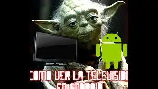 Como ver televisión en android gratis