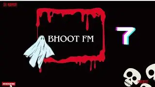 Bhoot FM -7