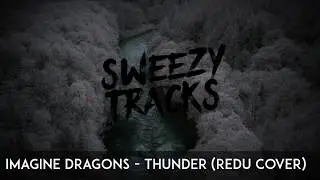 Imagine Dragons - Thunder (Redu Cover)