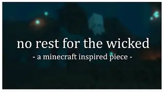 no rest for the wicked - a minecraft inspired piece
