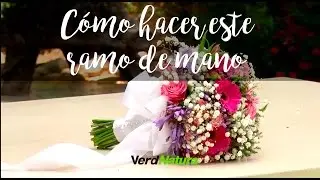 Cómo confeccionar este colorido ramo de mano