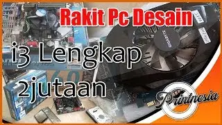 Rakit PC Gaming & Design i3 2 Juta