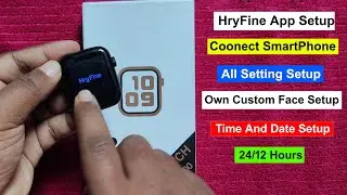 HryFine Apps Smart Watch Use Details | How To SetUp Connect to Your Smartphone HryFine Apps/Time Fix