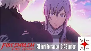 All Yuri Romance | The Ashen Wolves | C-A Support | Fire Emblem: Three Houses