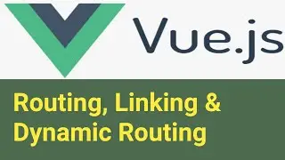 Routing, Linking  & Dynamic Routing | #20 | Vue Js 3 Tutorial in Hindi