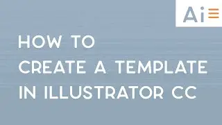 Adobe Illustrator Tutorial: How to Save a New Template in Adobe Illustrator CC