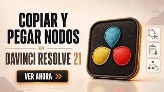 Tutorial: Copiar y pegar nodos. Davinci Resolve 17