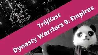 Dynasty Warriors 9: Empires - recenzja [TrójKast]