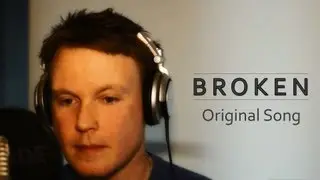 Broken - My First Original Song