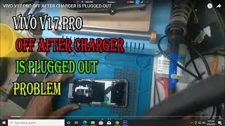 VIVO V17 PRO  OFF AFTER CHARGER IS PLUGGED OUT