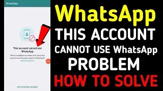 How to fix This account cannot use Whatsapp problem | This account cannot use Whatsapp problem