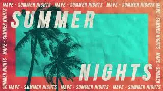 MAPE - Summer Nights