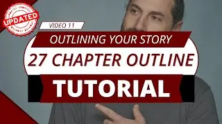 The Ultimate Guide to Outlining Your Story: Exploring the 27-Chapter Outline—UPDATED