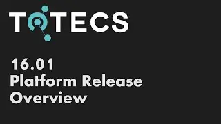 TOTECS Platform Release Overview 16.01
