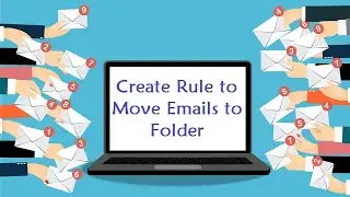 How to create rule to move emails to folder || Auto move email to different folders in Outlook